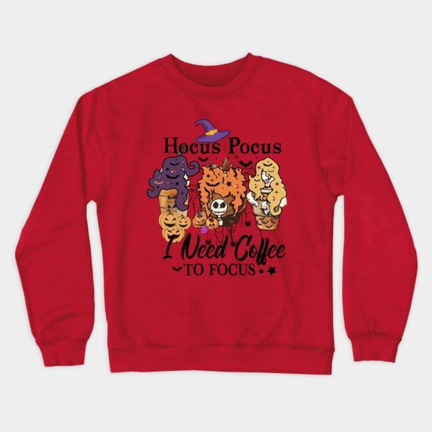 Hocus Pocus I Need Coffee to Focus Crewneck Sweatshirt by Myartstor 